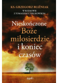 Nieskończone Boże miłosierdzie i koniec czasów