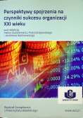 Perspektywy spojrzenia na czynniki sukcesu organizacji XXI wieku