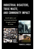 Industrial Disasters, Toxic Waste, and Community Impact