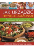 Jak  urządzić przyjęcie doskonałe