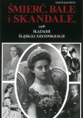 Śmierć bale i skandale
