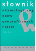 Słownik etymologiczny nazw geograficznych Polski