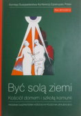 Być solą ziemi Kościół domem i szkołą komunii
