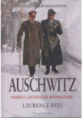 Auschwitz Naziści i ostateczne rozwiązanie