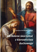 Jak dobrze skorzystać z kierownictwa duchowego