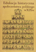 Edukacja historyczna społeczeństwa polskiego w XIX w
