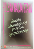 Polska racja stanu. Elementy alternatywnego programu gospodarczego