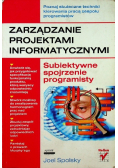 Zarządzanie projektami informatycznymi Subiektywne spojrzenie programisty