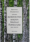 Sprawa morderstwa księdza Jerzego Popiełuszki raz jeszcze