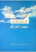 Odszedł Ale Jest Z Nami