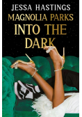 Magnolia Parks Into the Dark