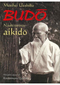 Budo nauki twórcy Aikido