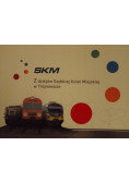SKM Z dziejów Szybkiej Kolei Miejskiej w Trójmieście