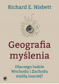Geografia myślenia Dlaczego ludzie Wschodu i Zachodu myślą inaczej