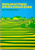 Rolnictwo ekologiczne w praktyce