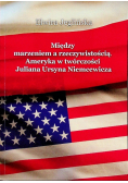 Między marzeniem a rzeczywistością Ameryka w twórczości Juliana Ursyna Niemcewicza
