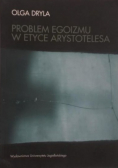 Dryla Olga  - Problem egoizmu w etyce Arystotelesa, Nowa