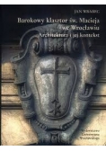 Barokowy klasztor św Macieja we Wrocławiu Architektura i jej kontekst