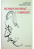 Komponować i umrzeć