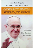 Otwarty umysł wierzące serce