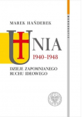 Unia 1940-1948. Dzieje zapomnianego ruchu ideowego