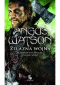 Trylogia Czasu Żelaza Tom 2 Żelazna wojna
