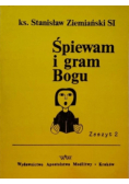 Śpiewam i gram Bogu Zeszyt 2
