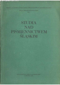 Studia nad piśmiennictwem śląskim