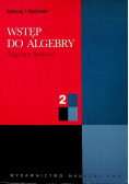 Wstęp do algebry Tom 2 Algebra liniowa