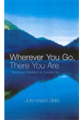 Wherever You Go There You Are