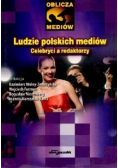 Ludzie polskich mediów Celebryci a redaktorzy
