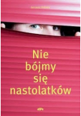 Nie bójmy się nastolatków