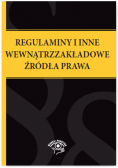 Regulaminy i inne wewnątrzzakładowe źródła prawa
