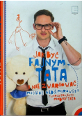 Jak być fajnym tatą i nie zwariować