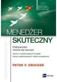 Menedżer skuteczny Efektywności można się nauczyć