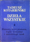 Kotarbiński Dzieła wszystkie Elementy teorii poznania logiki formalnej i metodologii nauk