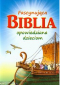 Fascynująca biblia opowiedziana dzieciom
