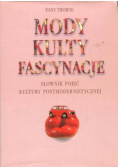 Mody Kulty Fascynacje Słownik pojęć kultury postmodernistycznej