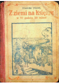 Z ziemi na Księżyc w 97 godzin 20 minut 1924 r.