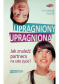 Upragniony upragniona Jak znaleźć partnera na całe życie