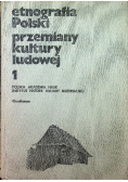 Etnografia Polski Przemiany kultury ludowej Tom 1