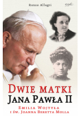 Dwie matki Jana Pawła II