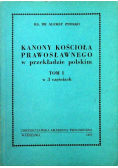 Kanony kościoła prawosławnego w przekładzie polskim Tom I w 3 częściach