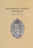 Arcybiskupi i biskupi przemyscy Słownik biograficzny