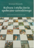 Kultura i etyka życia społeczno - zawodowego