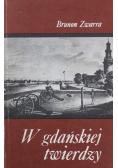 W gdańskiej twierdzy