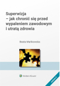 Superwizja - jak chronić się przed wypaleniem zawodowym i utratą zdrowia