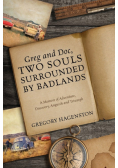 Greg and Doc, Two Souls Surrounded by Badlands