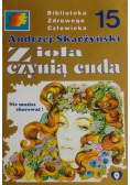 Biblioteka zdrowego człowieka Tom 15 Zioła czynią cuda