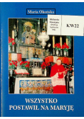 Wszystko postawił na Maryję